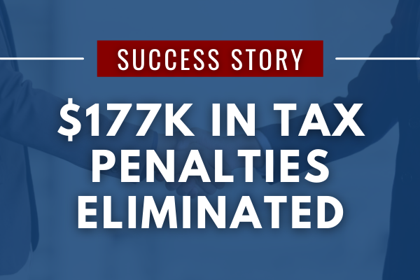 $177K Tax Penalties Eliminated