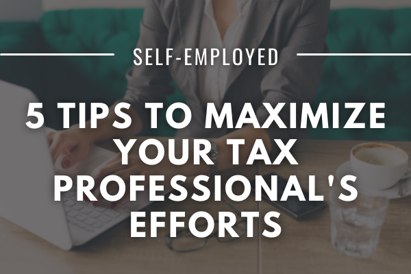 Maximize Your Tax Professional’s Efforts